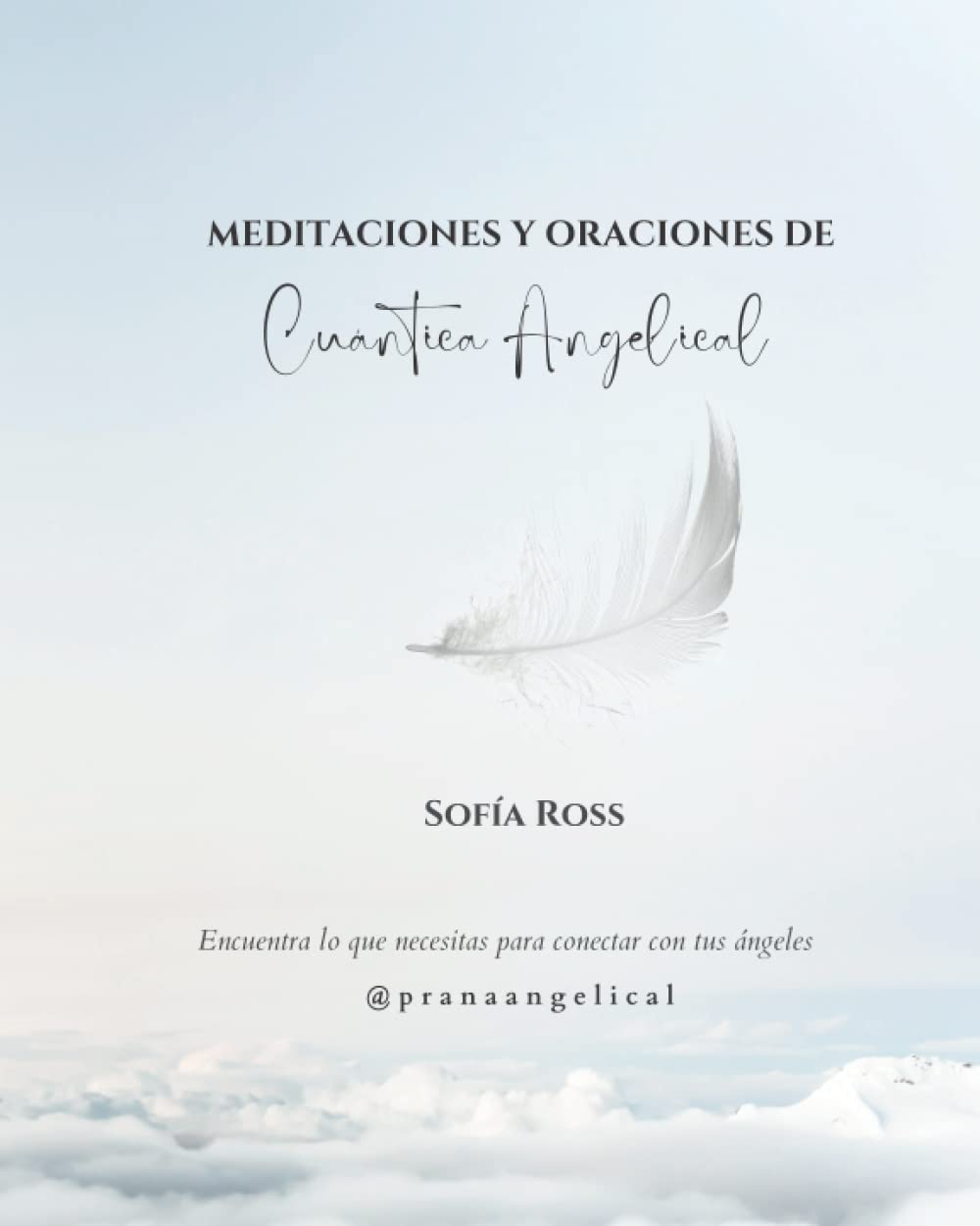 MEDITACIONES Y ORACIONES DE CUÁNTICA ANGELICAL