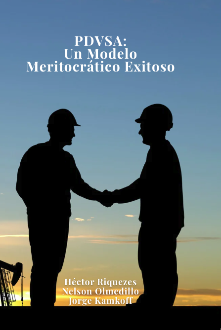 PDVSA: un modelo meritocrático exitoso